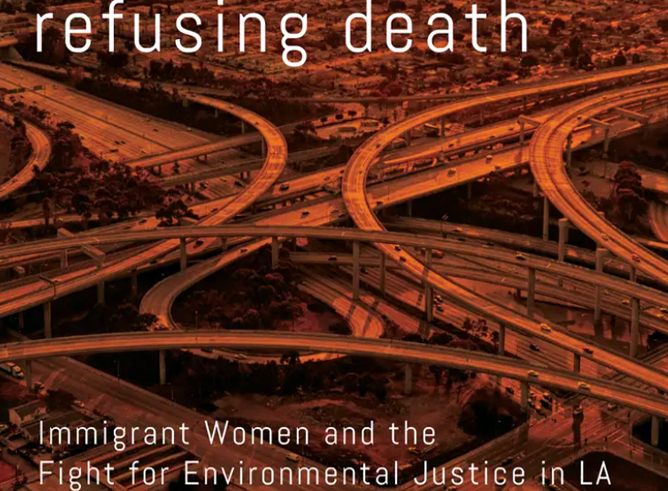 Graphic featuring a portion of the cover of Texas A&M University sociology professor Nadia Kim's 2021 book, "Refusing Death: Immigrant Women and the Fight for Environmental Justice in LA"
