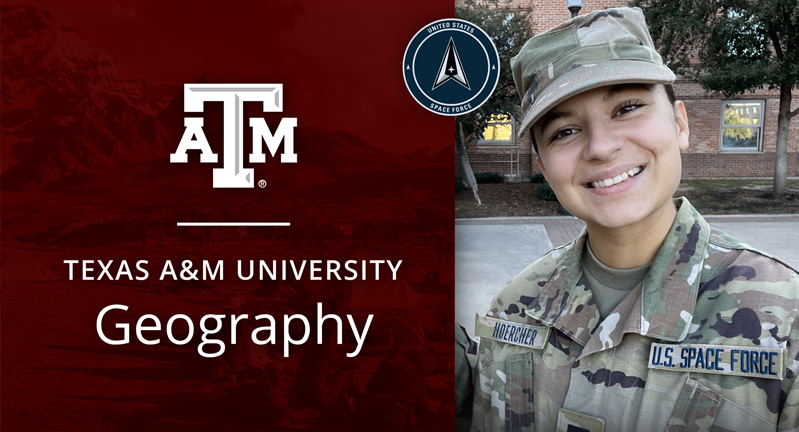 Chloe Hoercher in U.S. Space Force uniform smiling, standing on the right, with a Texas A&M University Geography logo on the left half, with a maroon background